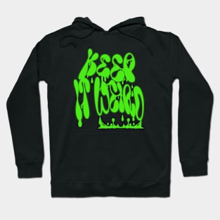 Keep It Weird Slime Hoodie